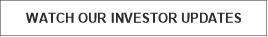 WATCH OUR INVESTOR UPDATES